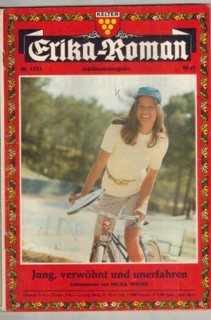 Erika-Roman Nr. 1523 Jung, verwoehnt und unerfahren HELGA WINTER