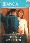 biANCA Band 1847 Der Kuss des Piloten MARY J. FORBES