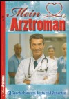 Mein Arztroman Nr. 58 Wenn es besser ist, zu schweigen Das wandelbare Herz Habe ich wirklich versagt 3 x PATRICIA VANDENBERG