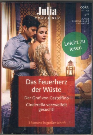 Julia EXKLUSIV Band 249 Das Feuerherz der Wueste ... TARA PAMMI Der Graf von Castelfino ... CHRISTINA HOLLIS Cinderella verzweifelt gesucht ... KIMBERLY LANG