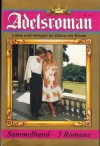 Adelsroman Sammelband 114 Noch weiss er meinen Namen nicht ... Irene von Velden Zur Hochzeit kam der Rivale ... Yvonne Bolten Auch wenn ich von Dir gehen muss ... Barbara Mellin