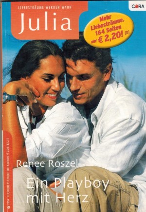 Julia Band 1597  Ein Playboy mit Herz RENEE ROSZEL