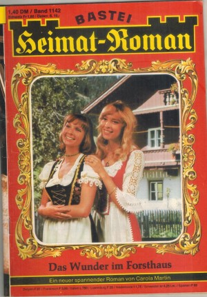 heimat-Roman Band 1142  Das Wunder im Forsthaus CAROLA MARTIN