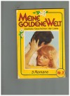Meine goldene Welt Nr. 2 Menschen, die die Liebe suchen ... GISELA REUTLING Eine geschiedene Frau ... CHRITIANE VON TORRIS Unsere Susi macht das schon ... ROSA LINDBERG