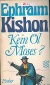Kein Oel , Moses ? EPHRAIM KISHON