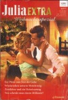Julia EXTRA Band 406 Ein Prinz zum Fest der Liebe ... JENNIFER FAYE Wiedersehen unter dem Mistelzweig ... CARA COLTER Zimtkuesse und ein Heiratsantrag ... KATE HARDY Was schenkt man einem Millionaer ... LUCY GORDON