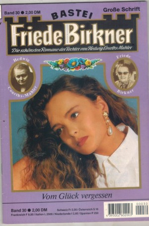 FRIEDE BIRKNER Band 30 Vom Glueck vergessen