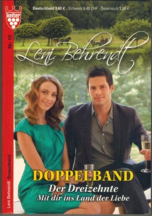 Leni Behrendt Doppelband Nr. 10  Der Dreizehnte Mit Dir ins Land der Liebe ( Originaltitel: Dulde, gedulde dich fein )