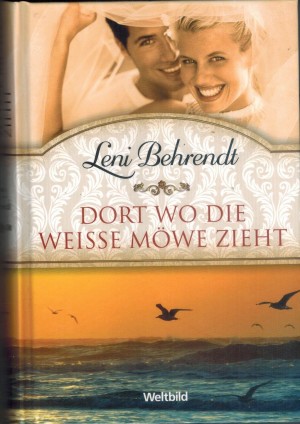 Dort wo die weisse Moewe zieht  LENI BEHRENDT