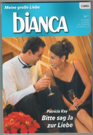 biANCA Band 1709 Bitte sag Ja zur Liebe PATRICIA KAY