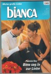 biANCA Band 1709 Bitte sag Ja zur Liebe PATRICIA KAY