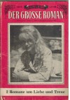 Der grosse Roman   Nr. 649/2 Das Maedchen mit dem Kupferhelm ... KARIN BUCHA Schloss Waldecks Sonnenschein ... CHRISTEL HARMS
