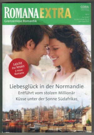 ROMANA Extra  Band 145 Liebesglueck in der normandie ... RONA WICKSTEAD Entfuehrt vom stolzen Millionaer ... MAYA BLAKE Kuesse unter der Sonne Afrikas ... BECKY WICKS