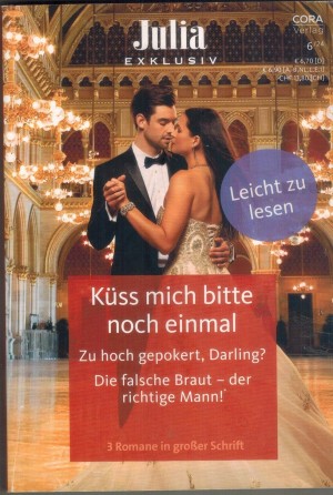 Julia EXKLUSIV Band 376 Kuess mich noch einmal ... MELANIE MILBURNE Zu hoch gepokert, Darling ... JENNIFER RAE Die falsche Braut, der richtige Mann ... JOSS WOOD