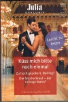 Julia EXKLUSIV Band 376 Kuess mich noch einmal ... MELANIE MILBURNE Zu hoch gepokert, Darling ... JENNIFER RAE Die falsche Braut, der richtige Mann ... JOSS WOOD