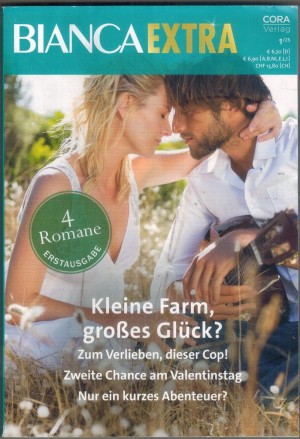 biANCA EXTRA Band 144 Kleine Farm, grosses Glueck ... JO MCNALLY Zum Verlieben, dieser Cop ... SYNITHIA WILLIAMS Zweite Chance am Valentinstag ... KATHY DOUGLAS Nur ein Kurzes Abenteuer ... MICHELLE MAJOR