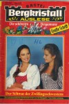 Bergkristall AUSLESE Band 81 Der Schwur der Zwillingsschwestern HELLA LICHTENAU