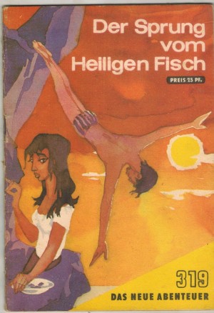 Das neue Abenteuer 319 Der Sprung vom heiligen Fisch EBERHARD PANITZ