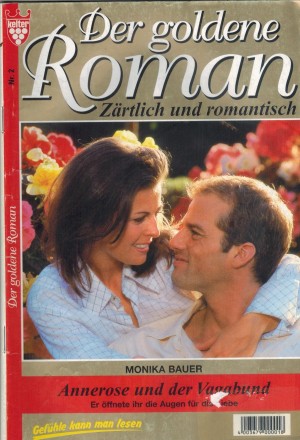 Der goldene Roman Nr. 2  Annerose und der Vagabund  MONIKA BAUER