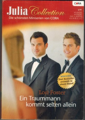 Julia COLLECTION Band 7  MINISERIE von LORI FOSTER    Vier Maenner um Honey  Ein echter Mann fuer Misty  Ein Kuss fuer jedes JA