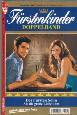 Fuerstenkinder Doppelband Nr. 240 Des Fuersten Sohn ... Jutta von Kampen Als die grosse Liebe kam ... Carolin Schreier
