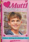 Mutti ist die Liebste Nr. 83 Andreas, ein Junge im schwierigen Alter GISELA REUTLING