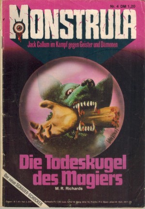 MONSTRULA Nr.  4  Die Todeskugel des  Magiers  M.R. RICHARDS