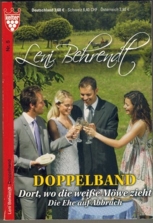 Leni Behrendt Doppelband Nr. 5 Dort wo die weisse Moewe zieht Die Ehe auf Abbruch