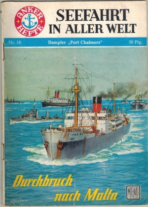 ANKER HEFTE  Nr. 16  Dampfer PORT CHALMERS - Durchbruch auf Malta WILHELM WOLFSLAST