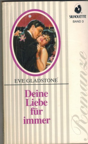 Silhouette ROMANZE Band 3  Deine Liebe fuer immer EVE GLADSTONE