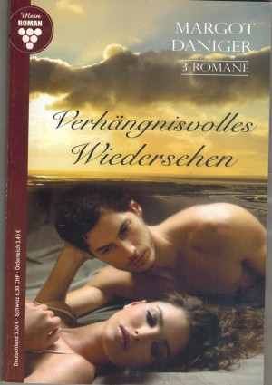 Mein Roman Nr. 4 Verhaengnisvolles Wiedersehen Erfuellte Traeume Bezaubernde kleine Schwindlerin  3 x MARGOT DANIGER