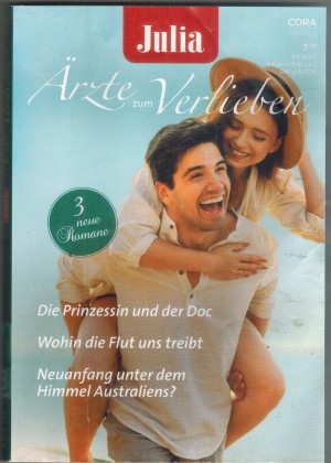 Julia Aerzte zum Verlieben Band 192 Die Prinzessin und der Doc ... JULIE DANVERS Wohin die Flut uns treibt ... TRACI DOUGLASNeuanfang unter dem himmel Australiens ... ANNIE CLAYDON