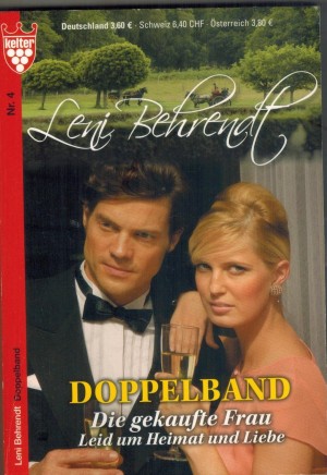 Leni Behrendt Doppelband Nr. 4 Die gekaufte Frau Viel Leid um Heimat und Liebe