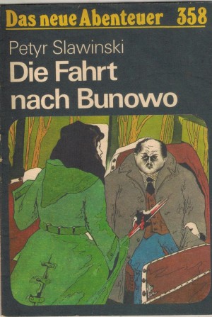 Das neue Abenteuer 358 Die Fahrt nach Bunowo PETYR SLAWINSKI