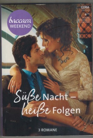 baccara WEEKEND Band 38 Nachte voller Leidenschaft ... MAUREEN CHILD Mein geliebter Maerchenprinz ... ANN MAJOR Verbotene Kuesse & sin suesses Glueck ... LEANNE BANLKS