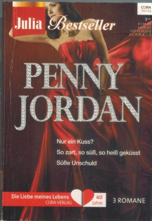 Julia Bestseller Band 172 PENNY JORDAN Nur ein Kuss So zart, so suess, so heiss gekuesst Suesse Unschuld