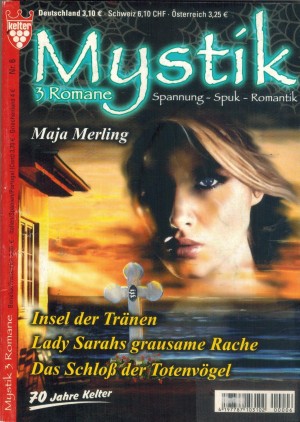 mystik Nr. 6 Insel der Traenen Lady Sarahs grausame Rache Das Schloss der Totenvoegel MAJA MERLING