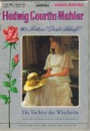 76 Hedwig Courths-Mahler Band 76 Die Tochter der Waescherin