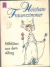 Heizbare Frauenzimmer Stilblueten aus dem Alltag