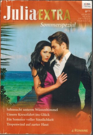 Julia EXTRA  Band 402 Sehnsucht unterm Wuestenhimmel ... MICHELLE CELMER  Unsere Kreuzfahrt ins Glueck ... CONNIE COX  Ein Sommer voller Sehnsucht ... TERESA SOUTHWICK  Tropenwind auf zarter Haut ... ELIZABETH POWER 