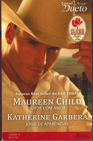 Votos Com Amor ...  MAUREEN CHILD Jogo de aparencias ... KATHERINE GARBERA