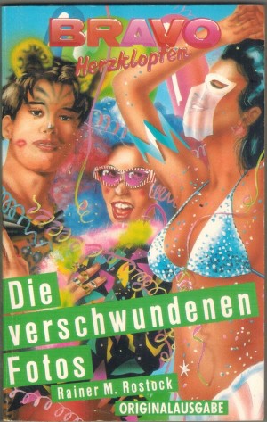 bravo GIRL  Band 2700 Die verschwundenen Fotos RAINER M.ROSTOCK