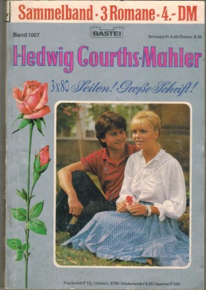 39/44/54 Hedwig Courths-Mahler  Sammelband 1007 Du meine Koenigint (44) Die ungleichen Schwestern (54)/ Im Waldhof (39)