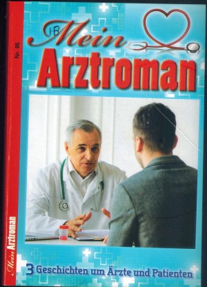 Mein Arztroman  Nr. 85 Eine unerklaerliche Angst Im Zweifel fuer das Leben Etwas fehlte in ihrem Leben   3 x PATRICIA VANDENBERG