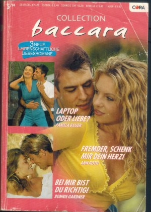 baccara COLLECTION Band 210 Laptop oder Liebe ? ... Pamela BauerFremder, schenk mir dein Herz ... Ann RothBei mir bist Du richtig ... Bonnie Gardner