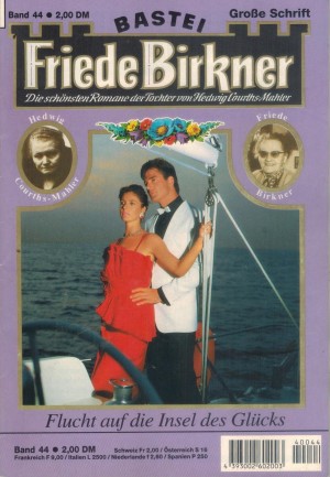 FRIEDE BIRKNER Band 44 Flucht auf die Insel des Gluecks
