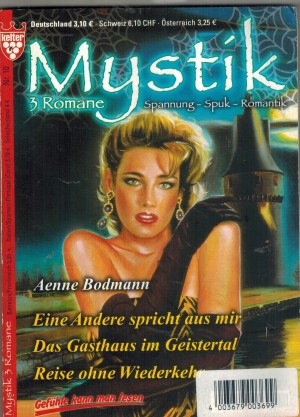 mystik Nr. 10 Eine Anadere spricht aus mir  Das Gasthaus im Geistertal Reise ohne Wiederkehr ... AENNE BODMANN