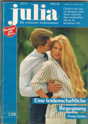 Julia  Band 538 Eine leidenschaftliche Begegnung PENNY JORDAN