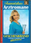 Franziskas Arztromane  Nr. 257  Es war ein boeses Intrigenspiel ... PATRICIA VANDENBERG Carina, die Frau seiner Traeume ... PATRICIA VANDENBERG Wir beide haben es geschafft ... PATRICIA VANDENBERG