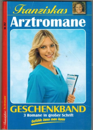 Franziskas Arztromane  Nr. 257  Grosse Sorgen um die kleine Kristin  Warum hat Mutti das getan Die Stieftochter, Freundin oder Rivalin 3 x  PATRICIA VANDENBERG